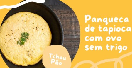 Panqueca de Tapioca com Ovo: Uma Deliciosa Opção Livre de Trigo