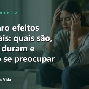 Mounjaro efeitos colaterais: quais são, quanto duram e quando se preocupar